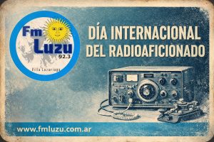 Día Mundial del Radioaficionado: historia, vocación y servicio que conectó al mundo