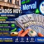 Mercados hoy: el dólar abrió estable, subió el Merval y los granos mantuvieron valores firmes