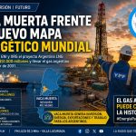 Vaca Muerta frente al nuevo mapa energético mundial: YPF busca inversiones por US$51.000 millones para llevar el gas argentino al mundo